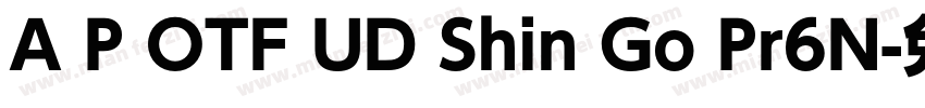 A P OTF UD Shin Go Pr6N字体转换